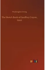 The Sketch Book of Geoffrey Crayon, Gent