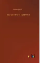 The Madonna of the Future