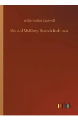 Donald McElroy, Scotch Irishman