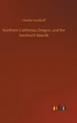 Northern California, Oregon, and the Sandwich Islands