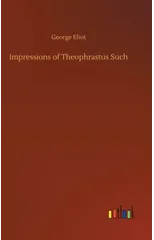 Impressions of Theophrastus Such