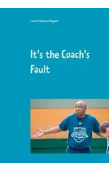 It's the Coach's Fault