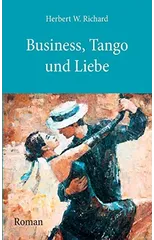Business, Tango und Liebe