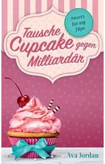 Tausche Cupcake gegen Milliardar