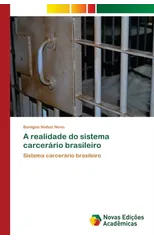 A realidade do sistema carcerario brasileiro
