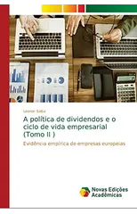 A politica de dividendos e o ciclo de vida empresarial (Tomo II )