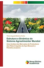 Estrutura e Dinamica do Sistema Agroalimentar Mundial