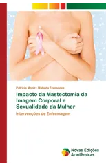 Impacto da Mastectomia da Imagem Corporal e Sexualidade da Mulher