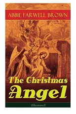 The Christmas Angel (Illustrated)