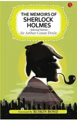 Memoirs of Sherlock Holmes and Selected Stories