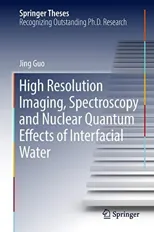 High Resolution Imaging, Spectroscopy and Nuclear Quantum Effects of Interfacial Water (2018)