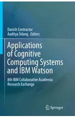 Applications of Cognitive Computing Systems and IBM Watson