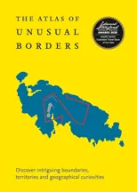 The Atlas of Unusual Borders