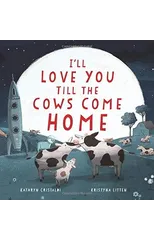 I'll Love You Till the Cows Come Home