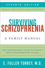 Surviving Schizophrenia, 7th Edition