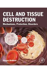 Cell and Tissue Destruction