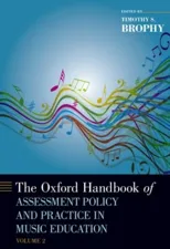 The Oxford Handbook of Assessment Policy and Practice in Music Education, Volume 2