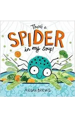 There's a Spider in my Soup!