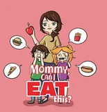 Mommy, Can I Eat This?