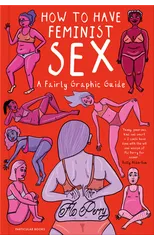 How to Have Feminist Sex