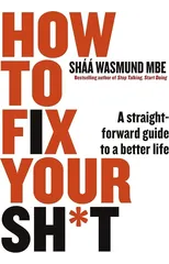 How to Fix Your Sh*t