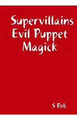 Supervillains Evil Puppet Magick