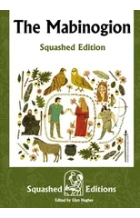 The Mabinogion (Squashed Edition)