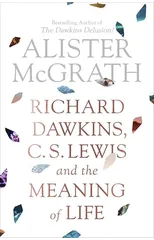 Richard Dawkins, C. S. Lewis and the Meaning of Life
