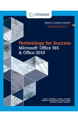 Technology for Success and Shelly Cashman Series MicrosoftA®Office 365 & Office 2019
