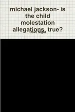 michael jackson- is the child molestation allegations true?