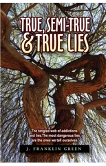 TRUE, SEMI-TRUE & TRUE LIES