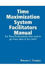 Time Maximization System Facilitators Manual