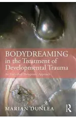 BodyDreaming in the Treatment of Developmental Trauma