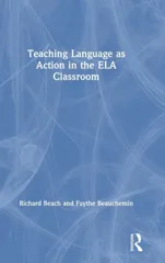 Teaching Language as Action in the ELA Classroom