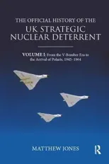 The Official History of the UK Strategic Nuclear Deterrent