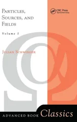 Particles, Sources, and Fields, Volume 1