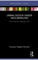 Urban Design Under Neoliberalism