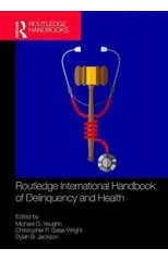 Routledge International Handbook of Delinquency and Health