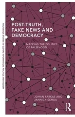 Post-Truth, Fake News and Democracy
