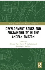 Development Banks and Sustainability in the Andean Amazon