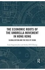 The Economic Roots of the Umbrella Movement in Hong Kong