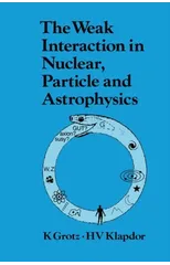 The Weak Interaction in Nuclear, Particle, and Astrophysics