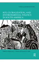 Soy, Globalization, and Environmental Politics in South America