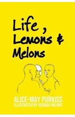 Life, Lemons and Melons