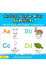 My First Malaysian Malay Alphabets Picture Book with English Translations