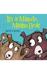 In a Minute, Mama Bear