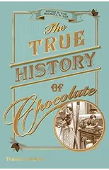 The True History of Chocolate