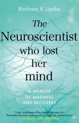 The Neuroscientist Who Lost Her Mind