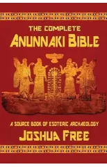 The Complete Anunnaki Bible