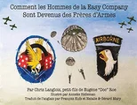 Comment les Hommes de la Easy Company Sont Devenus des Freres d'Armes